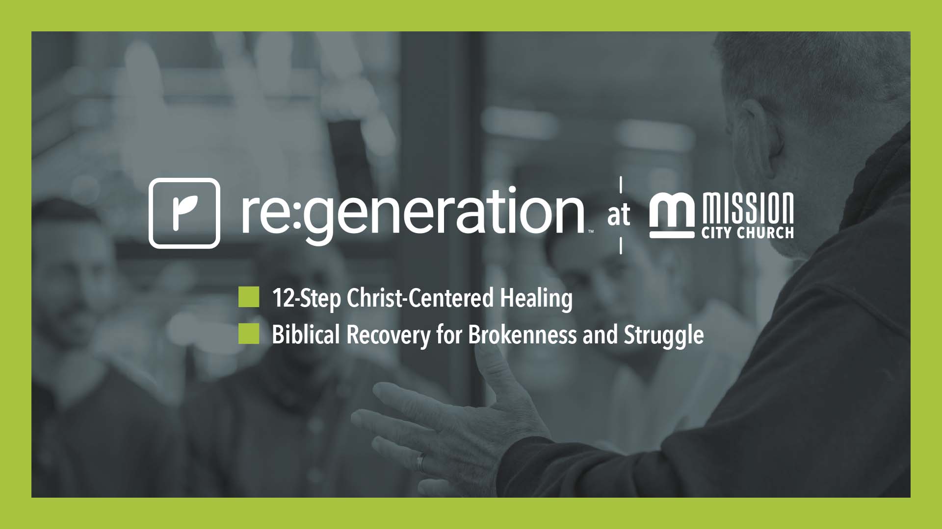 ReGeneration Recovery at Mission City in San Antonio. Biblical Healing for Brokenness and Struggles.