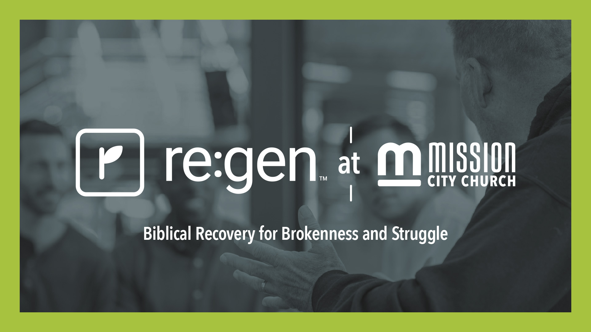 ReGeneration Recovery at Mission City in San Antonio. Biblical Healing for Brokenness and Struggles.